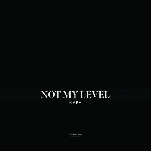 KVPV - Not My Level (Original Mix)