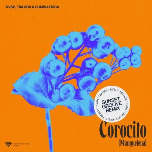 Kvsh, Cumbiafrica & Tim Hox - Corocito (Manguelena) [Sunset Groove Remix]