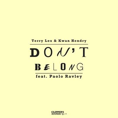 Kwan Hendry, Terry Lex feat. Paolo Ravley - Don't Belong