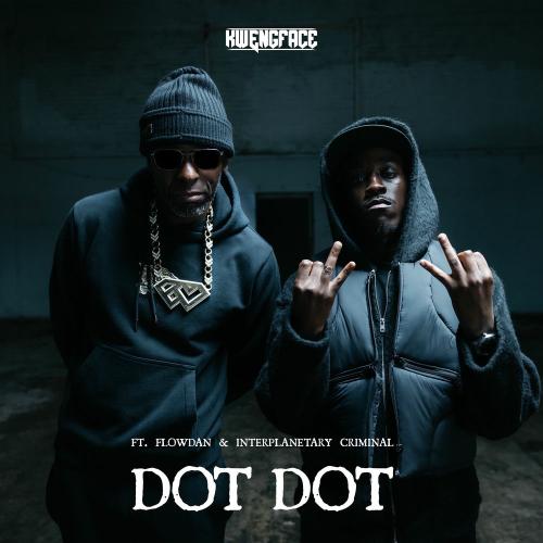 Kwengface feat. Interplanetary Criminal & Flowdan - Dot Dot