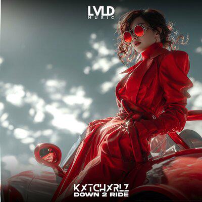 Down 2 Ride - KXTCHxRLZ