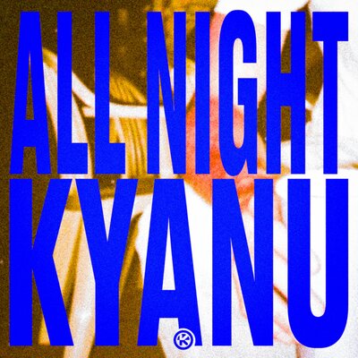 All Night - KYANU