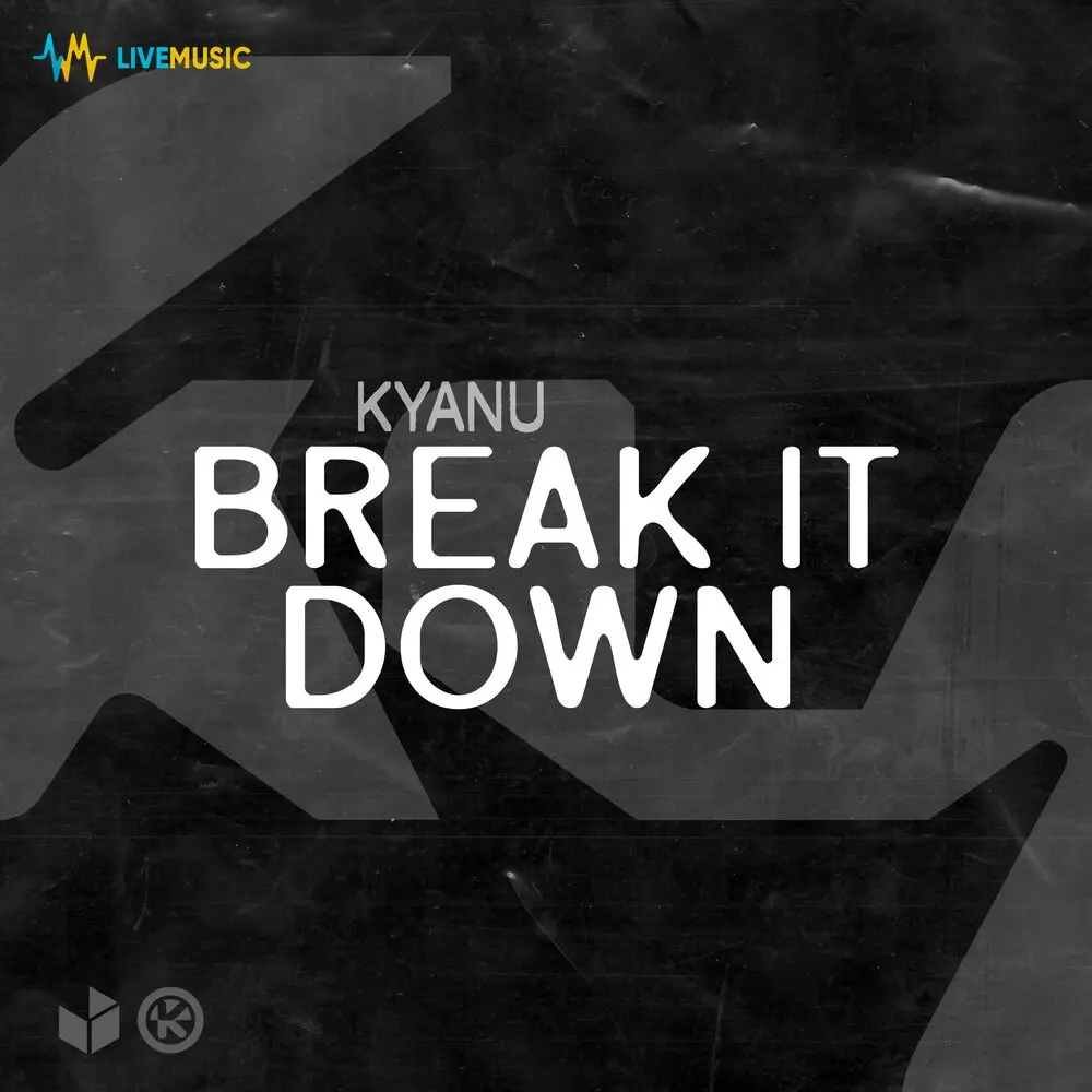 Break It Down - KYANU