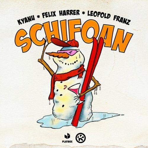 KYANU feat. Felix Harrer & Leopold Franz - Schifoan