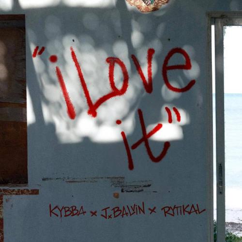 Kybba & J Balvin & Rytikal - I Love It