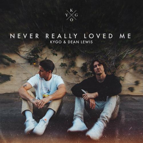Never Really Loved Me - Kygo, Dean Lewis