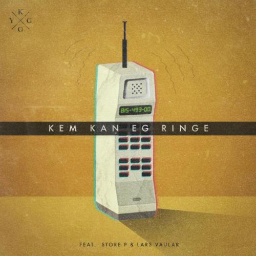 Kygo feat. Store P & Lars Vaular - Kem Kan Eg Ringe