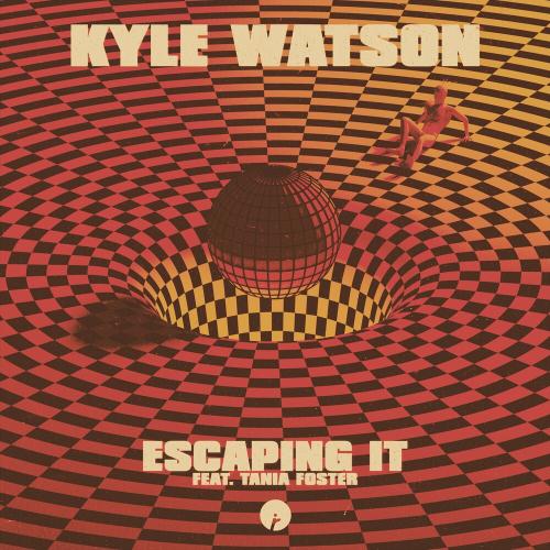 Kyle Watson & Tania Foster - Escaping It
