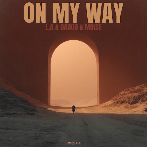 L.A., Dadoo & Moïse - On My Way