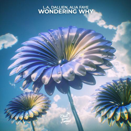 L.A, Dallien, Alia Faye - Wondering Why