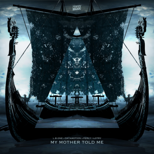 L.B. One & Datamotion & Perly I Lotry - My Mother Told Me (Vikings Anthem)
