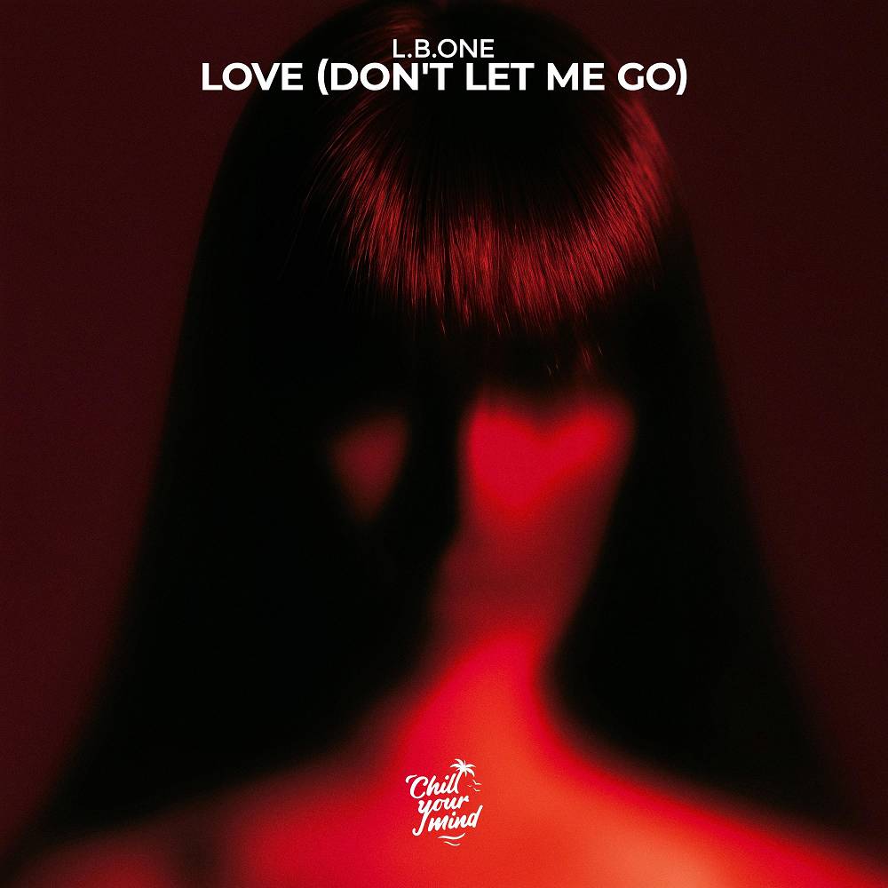 Love (Don't Let Me Go) - L.B. One
