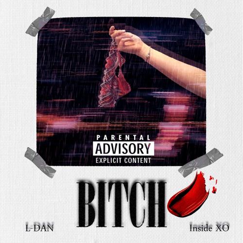 Bitch - L-Dan, Inside XO