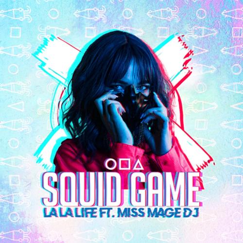La La Life feat. Miss Mage DJ - Squid Game