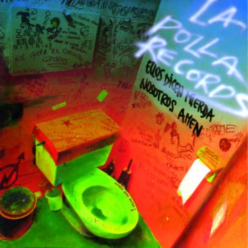 La Polla Records - Ellos Dicen Mierda
