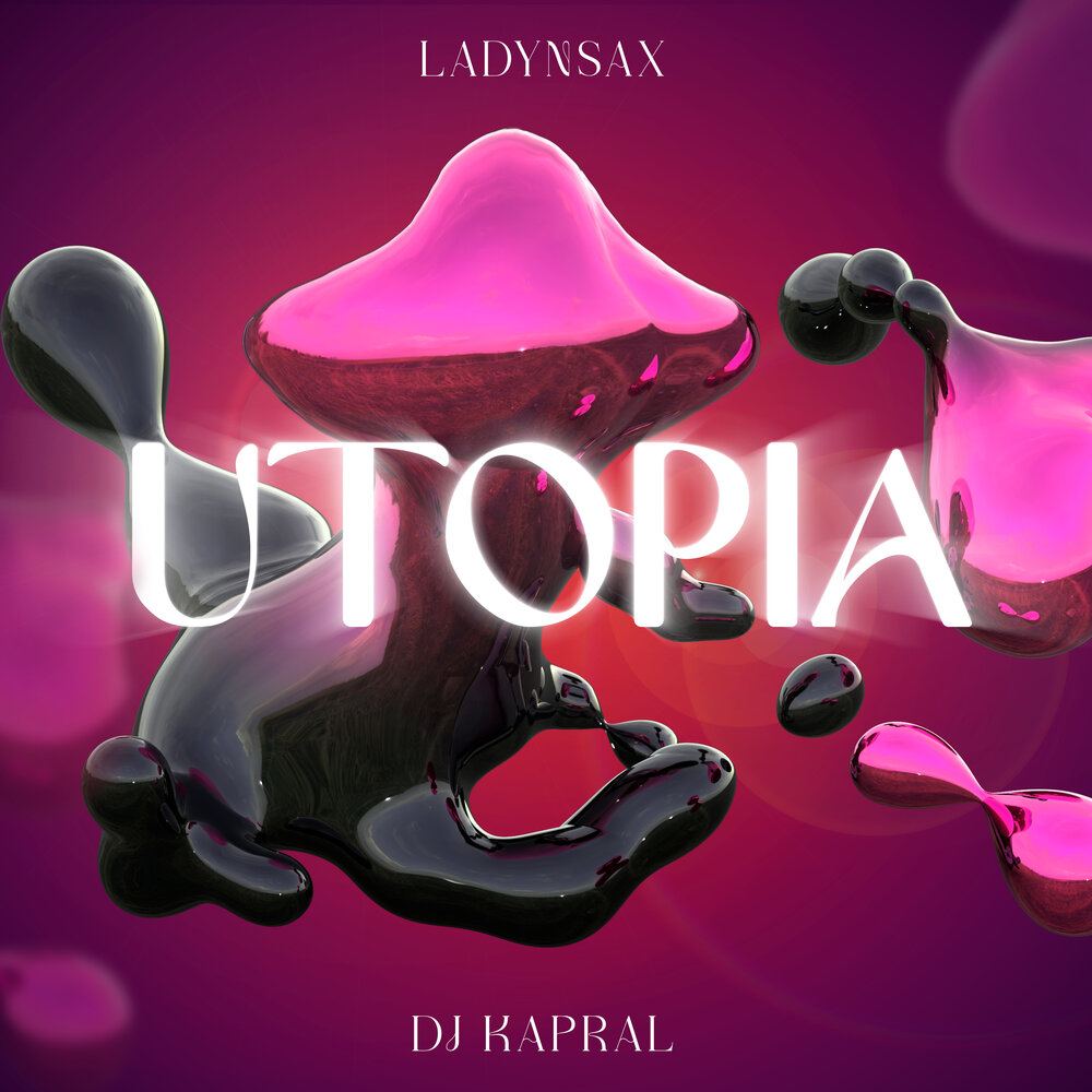 Utopia - Ladynsax, Dj Kapral