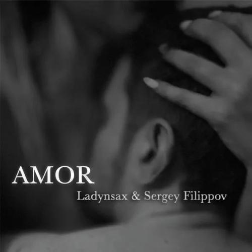 Ladynsax & Sergey Filippov - AMOR