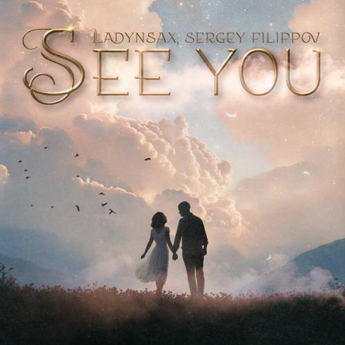 Ladynsax & Sergey Filippov - See You
