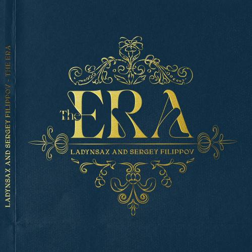 Ladynsax & Sergey Filippov - The ERA