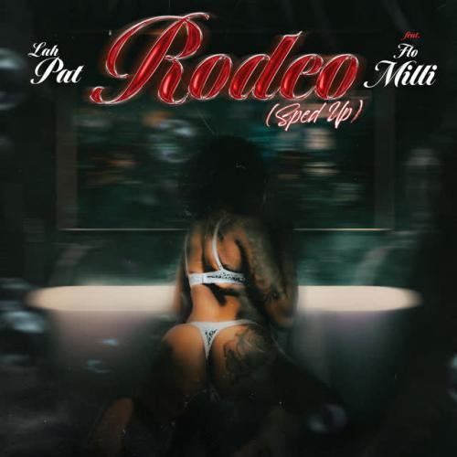 Lah Pat,sped up nightcore,Flo Milli - Rodeo Remix (feat. Flo Milli) [Sped Up Version]