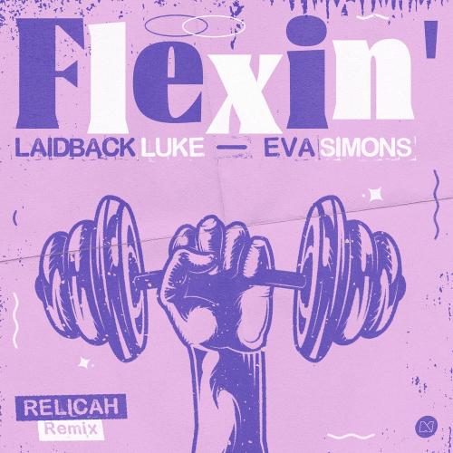 Laidback Luke feat. Eva Simons - Flexin (Relicah Remix)
