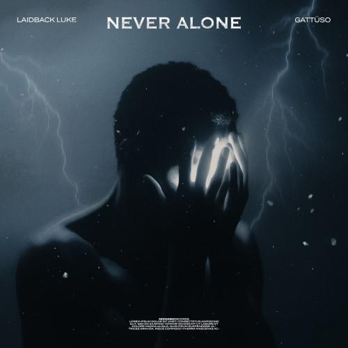 Never Alone - Laidback Luke feat. Gattuso