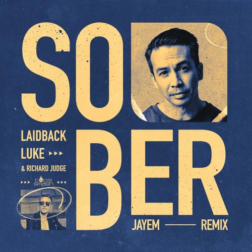 Laidback Luke, Richard Judge & Jayem - SOBER (JAYEM Remix)