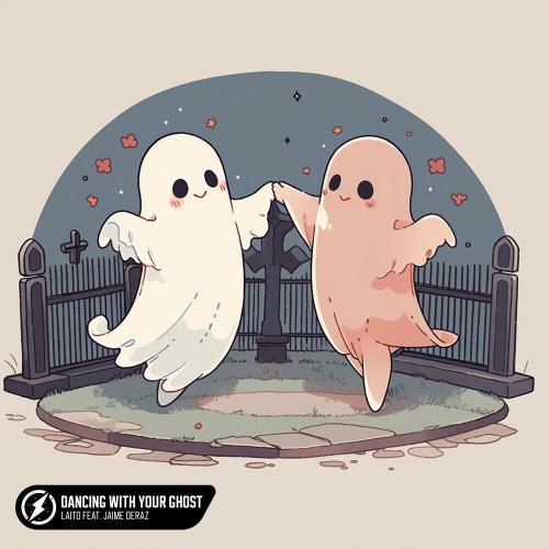 Laito feat. Jaime Deraz - Dancing With My Ghost