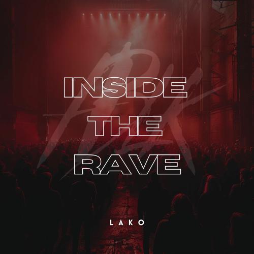 Lako - Inside The Rave