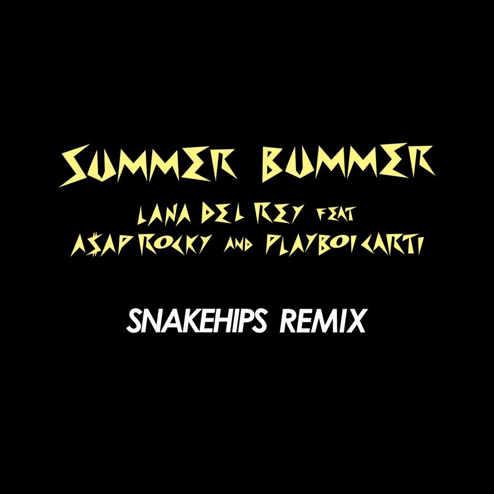 Summer Bummer (Snakehips Remix) - Lana Del Rey, A$AP Rocky, Playboi Carti, Snakehips