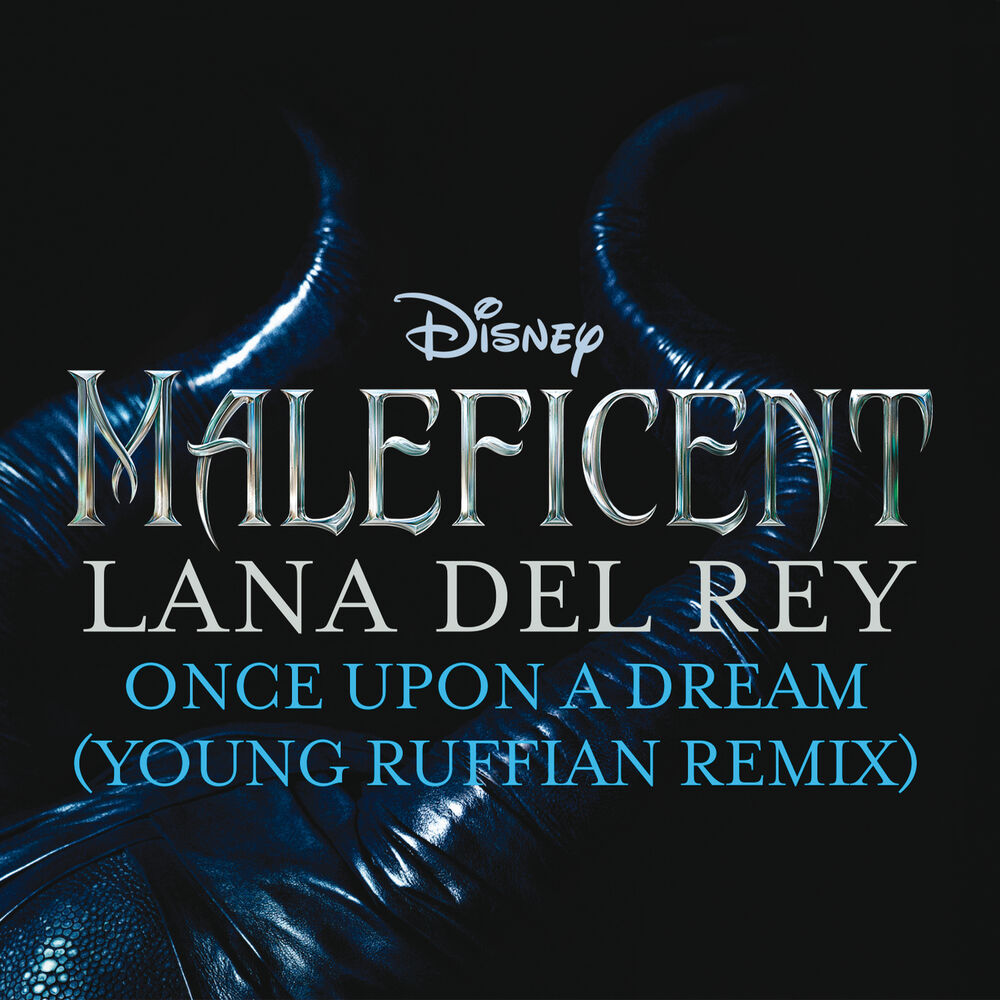 Once Upon A Dream (From “maleficent”_young Ruffian Remix) - Lana Del Rey