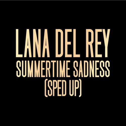 Lana Del Rey & Speed Radio - Summertime Sadness (Sped Up)