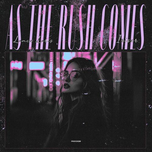 Lance Laris, Iriser - As The Rush Comes