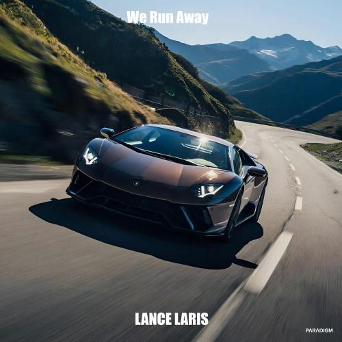 Lance Laris - We Run Away