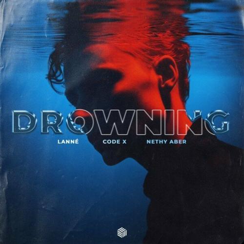 LANNE feat. Code X & Nethy Aber - Drowning
