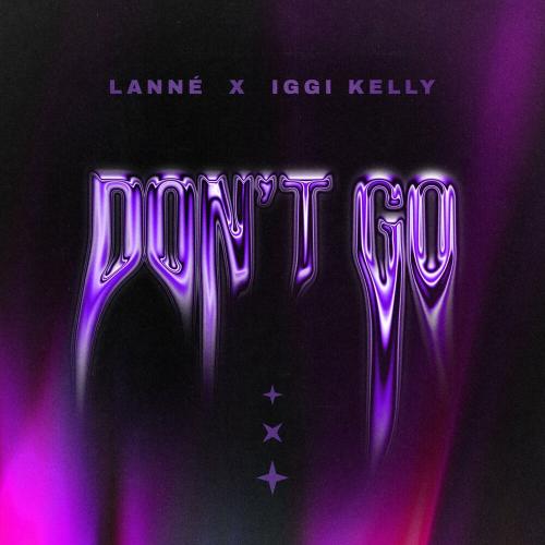 LANNE feat. Iggi Kelly - Dont Go
