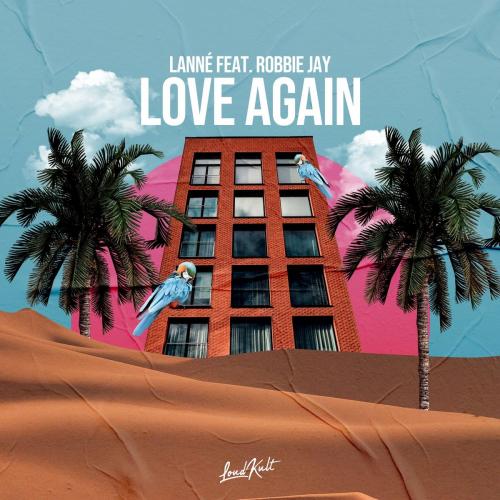Lanne feat. Robbie Jay - Love Again