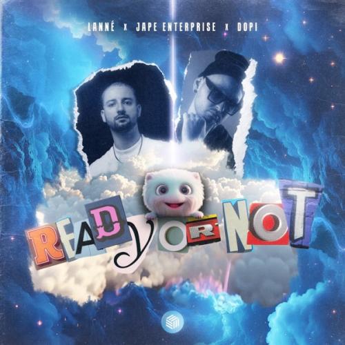 LANNÉ, Jape Enterprise & DOPI - Ready or Not