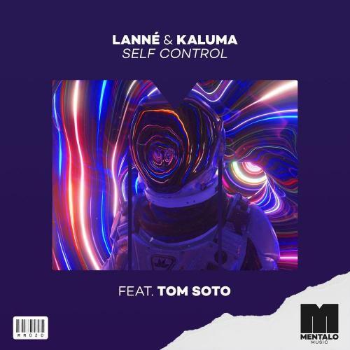 LANNÉ & KALUMA feat. TOM SOTO - Self Control
