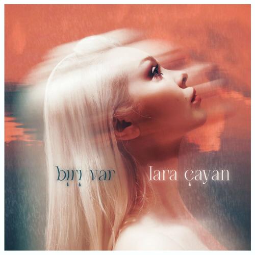 Lara Çayan - Biri Var