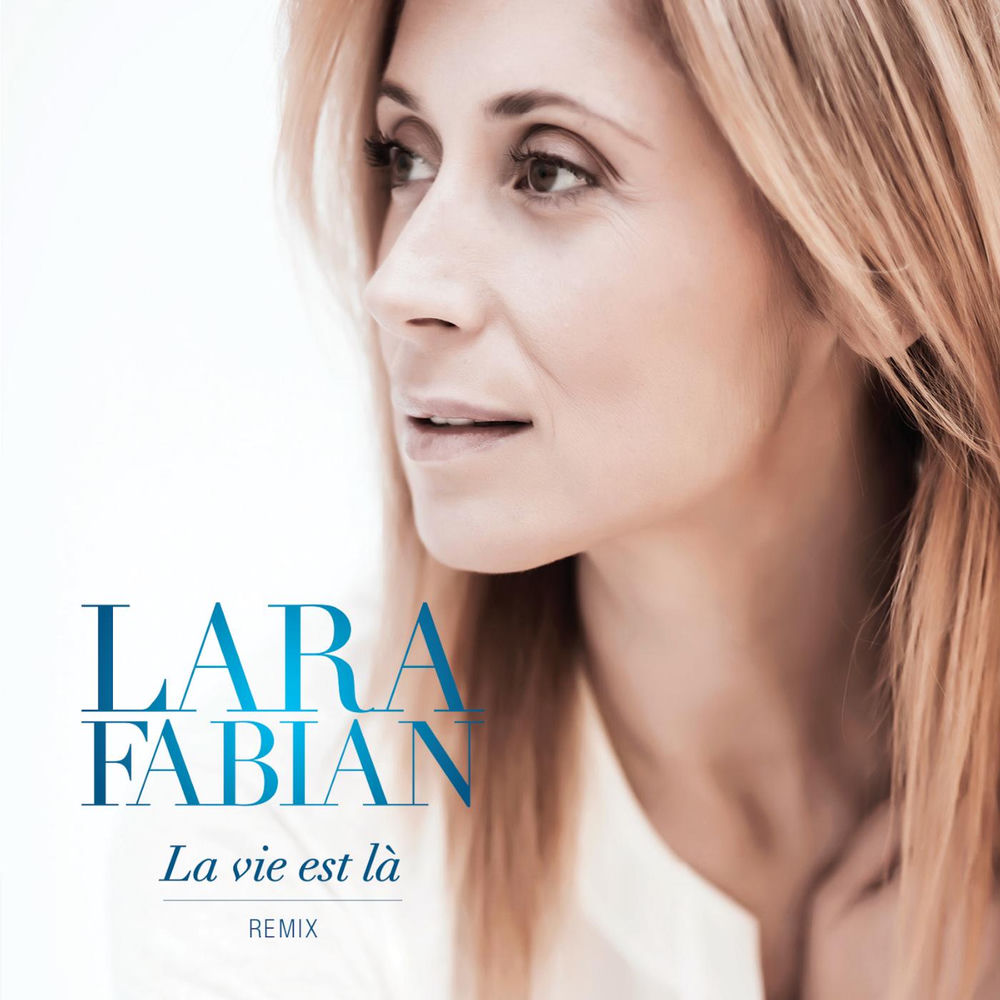 La Vie Est Lá Remix - Lara Fabian