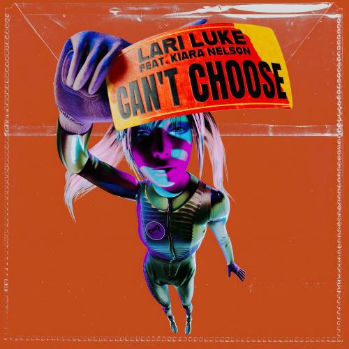 Lari Luke feat. Kiara Nelson - Cant Choose