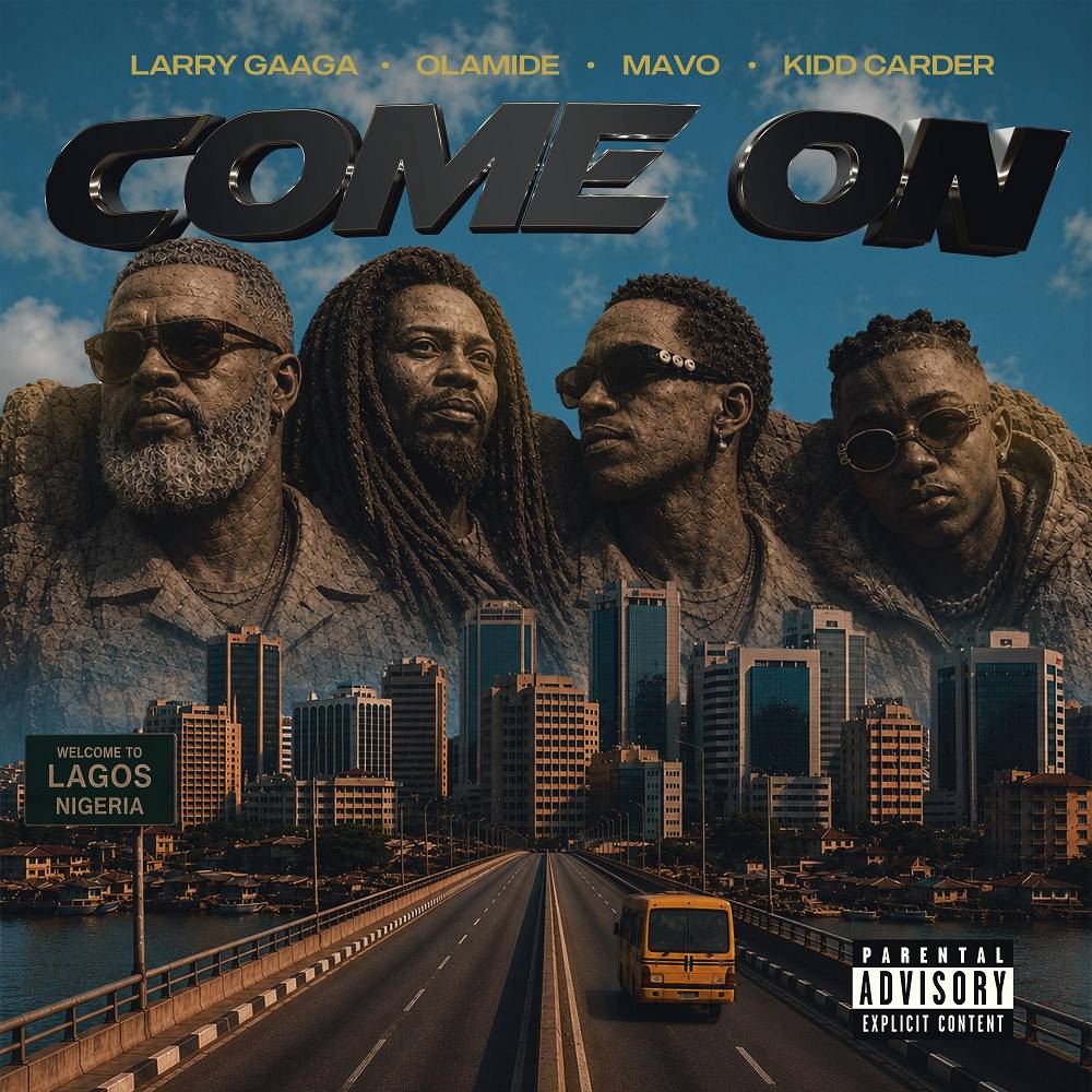 Larry Gaaga & Olamide & Mavo & Kidd Carder - Come On