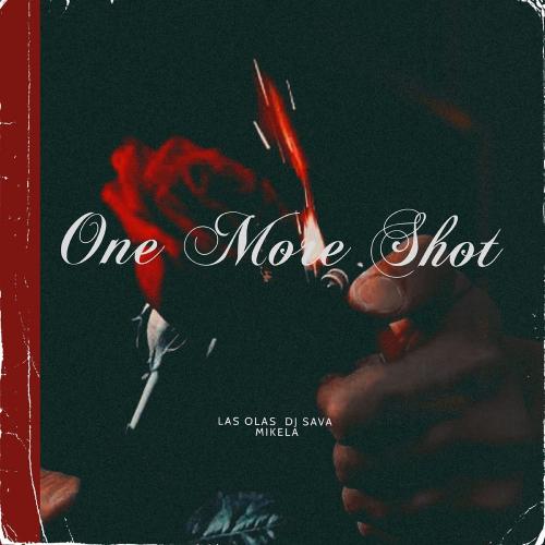 One More Shot - Las Olas & DJ Sava feat. Mikela