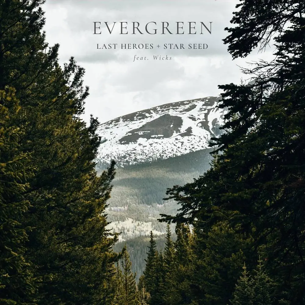 Evergreen - Last Heroes & Star Seed & Wicks