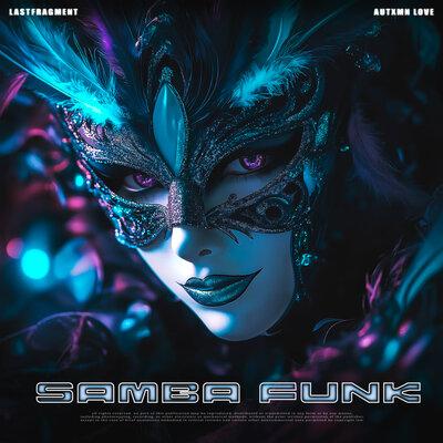 SAMBA FUNK - Lastfragment, Autxmn Love
