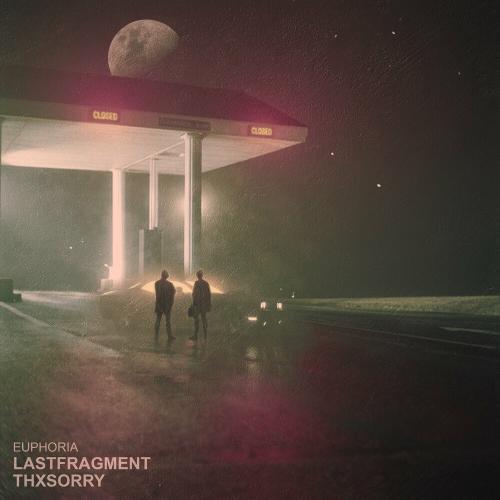 Lastfragment feat. Thxsorry - Euphoria