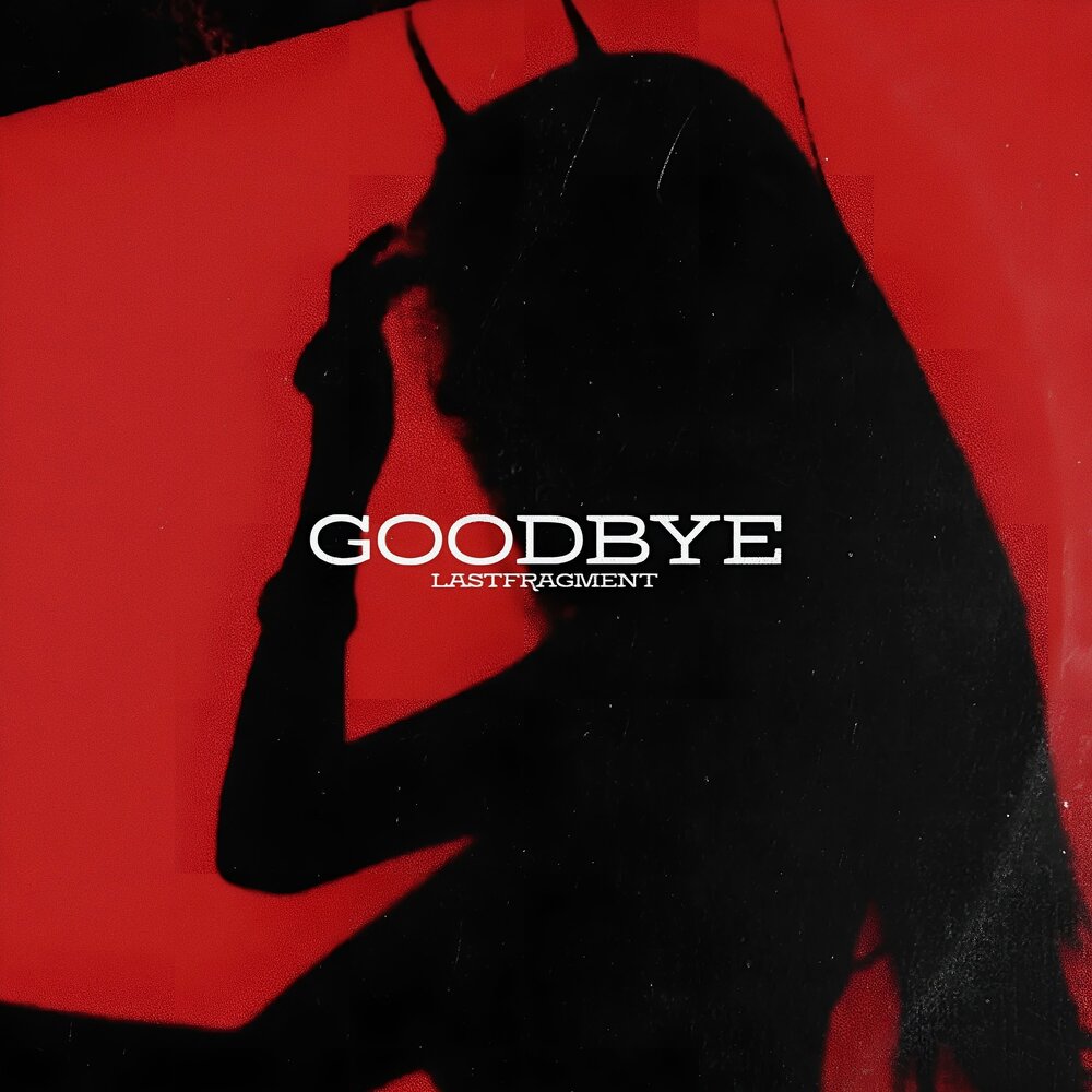 Goodbye (Slowed) - Lastfragment