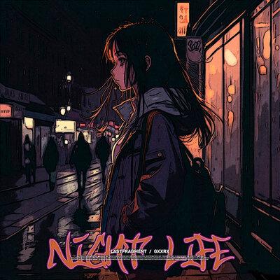 Lastfragment, GXXRX - Night Life