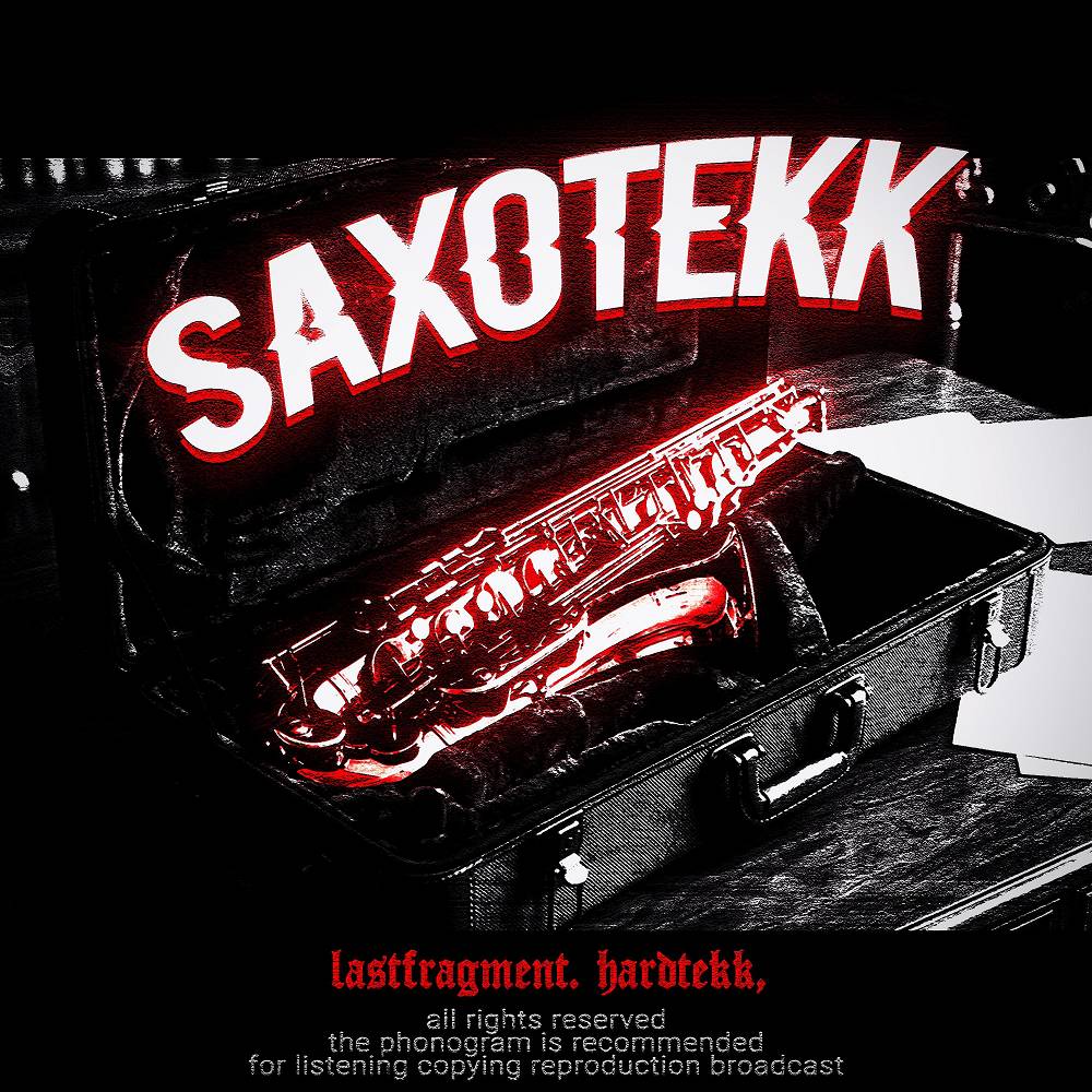 SAXOTEKK - Lastfragment & Hardtekk